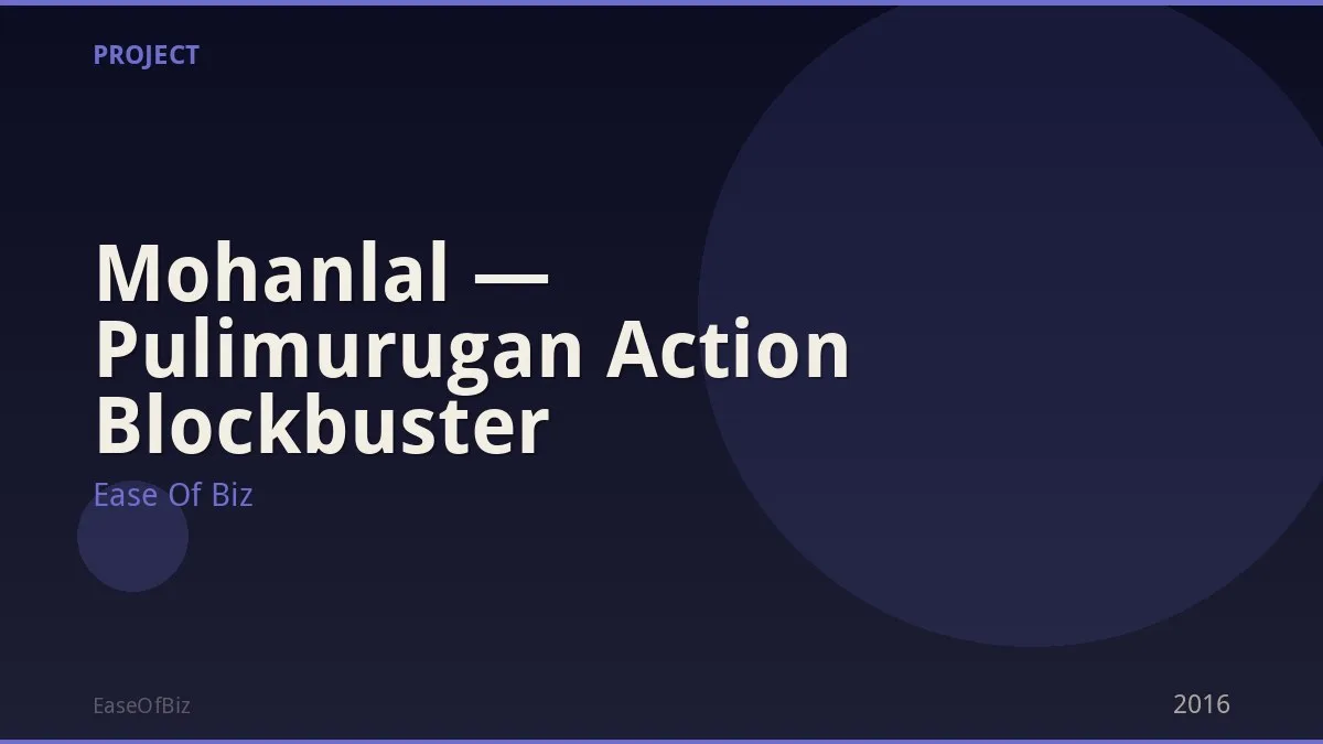 Mohanlal — Pulimurugan Action Blockbuster