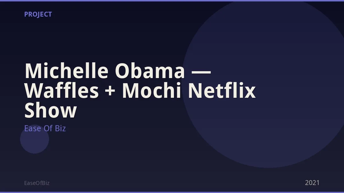 Michelle Obama — Waffles + Mochi Netflix Show