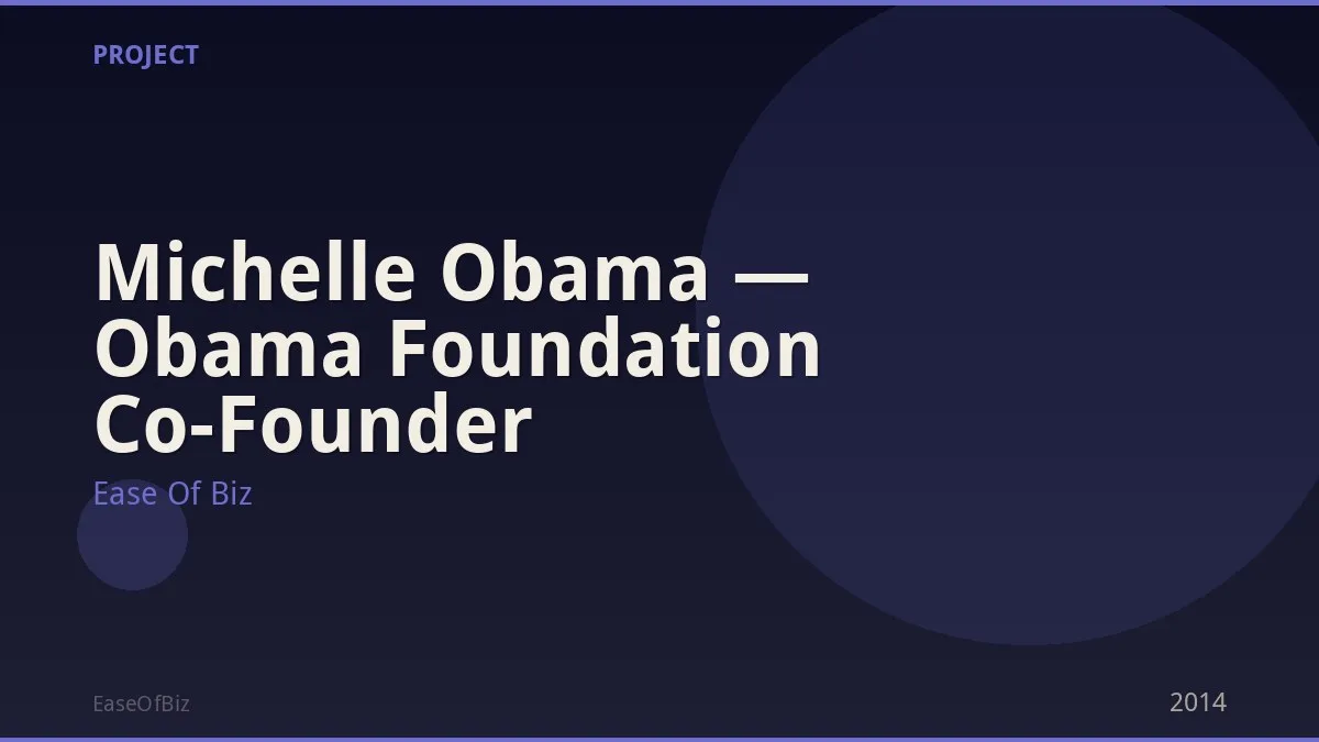 Michelle Obama — Obama Foundation Co-Founder