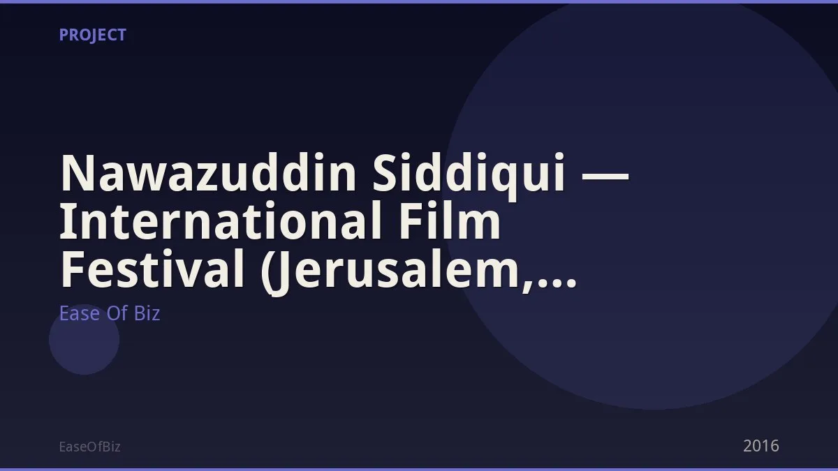 Nawazuddin Siddiqui — International Film Festival (Jerusalem, etc.)