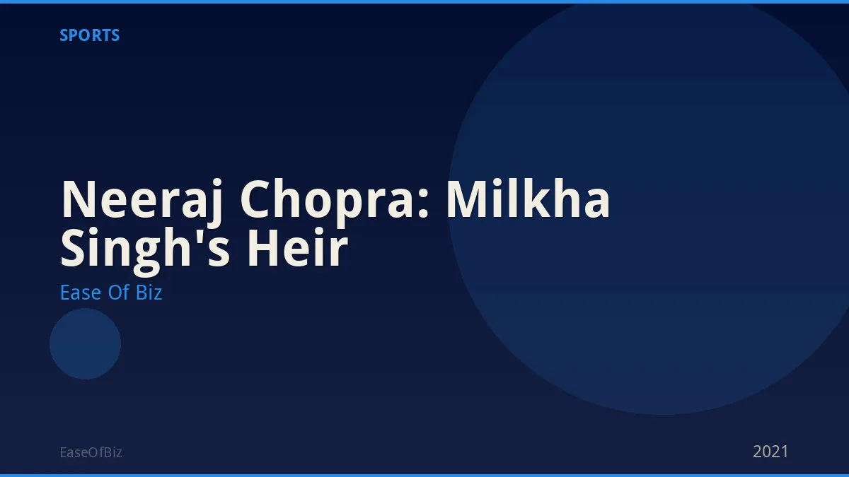 Neeraj Chopra: Milkha Singh's Heir