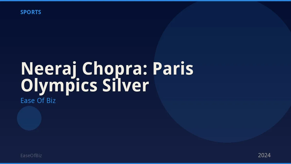 Neeraj Chopra: Paris Olympics Silver