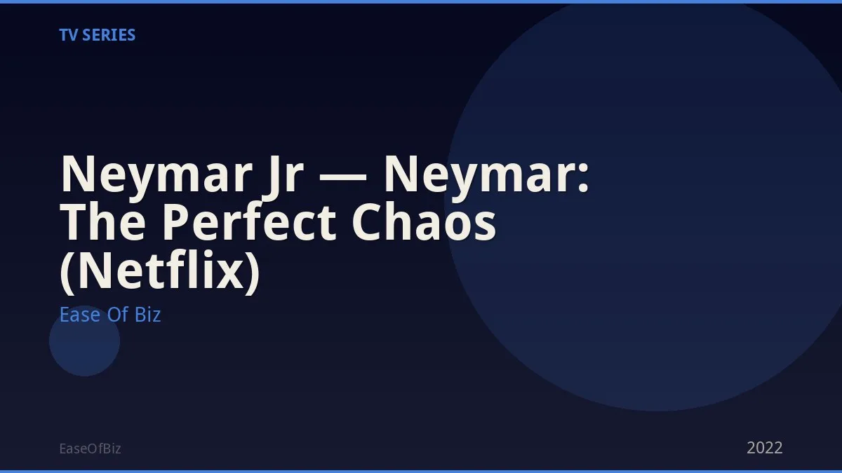 Neymar Jr — Neymar: The Perfect Chaos (Netflix)