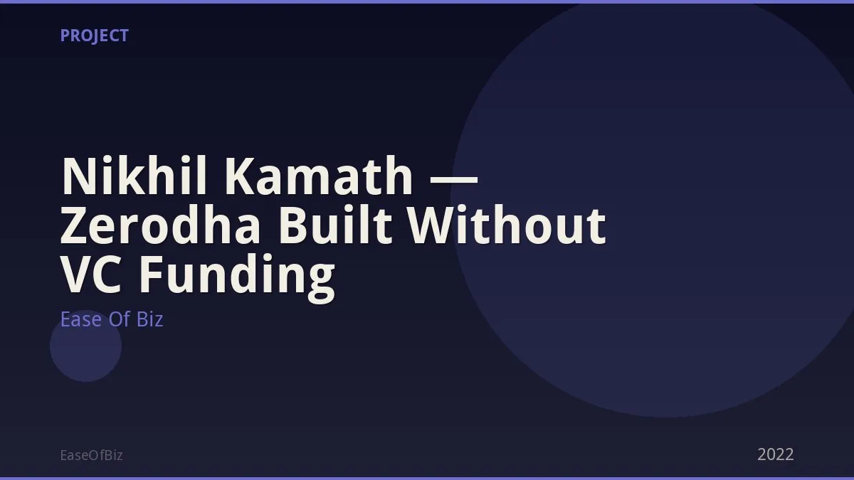 Nikhil Kamath — Zerodha Built Without VC Funding