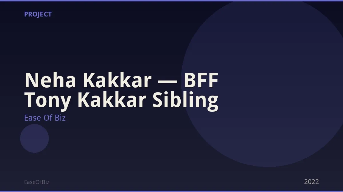 Neha Kakkar — BFF Tony Kakkar Sibling