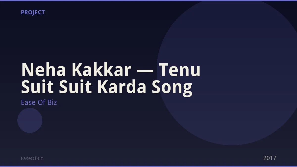 Neha Kakkar — Tenu Suit Suit Karda Song