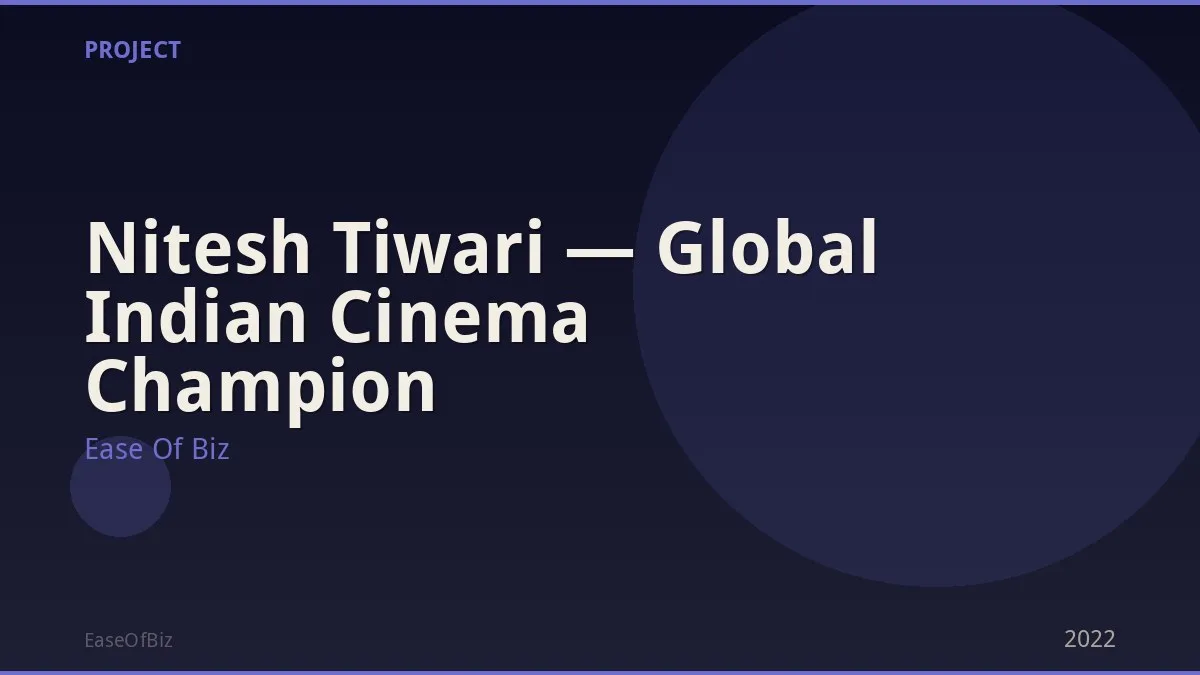 Nitesh Tiwari — Global Indian Cinema Champion