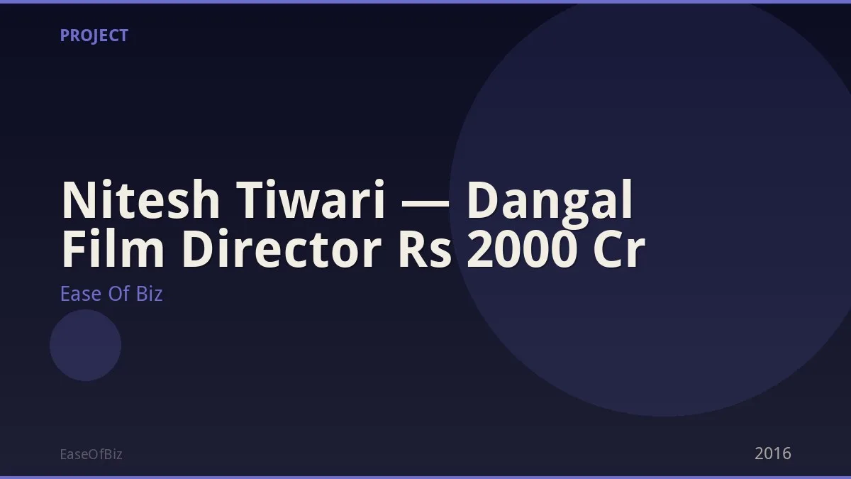 Nitesh Tiwari — Dangal Film Director Rs 2000 Cr