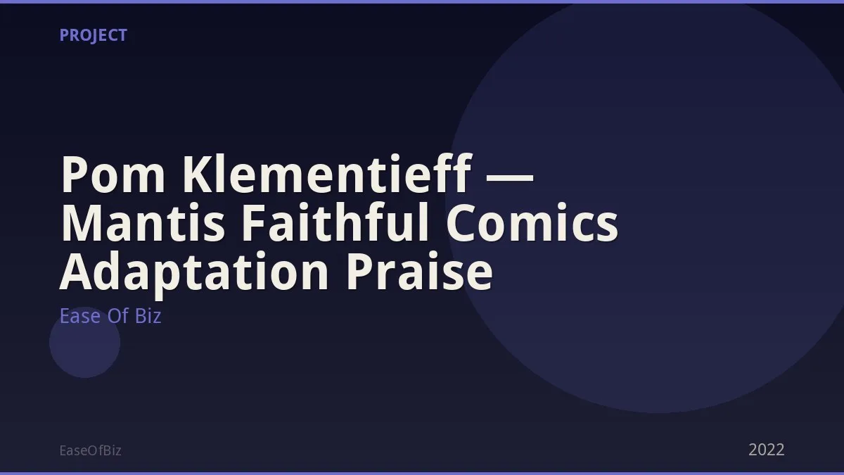 Pom Klementieff — Mantis Faithful Comics Adaptation Praise
