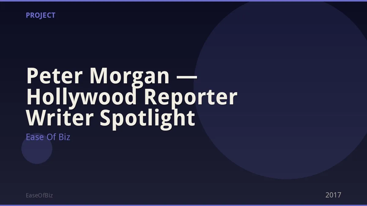 Peter Morgan — Hollywood Reporter Writer Spotlight