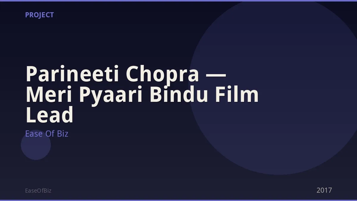 Parineeti Chopra — Meri Pyaari Bindu Film Lead
