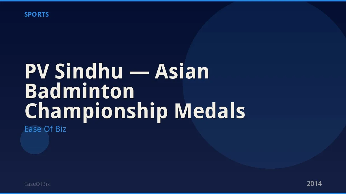 PV Sindhu — Asian Badminton Championship Medals