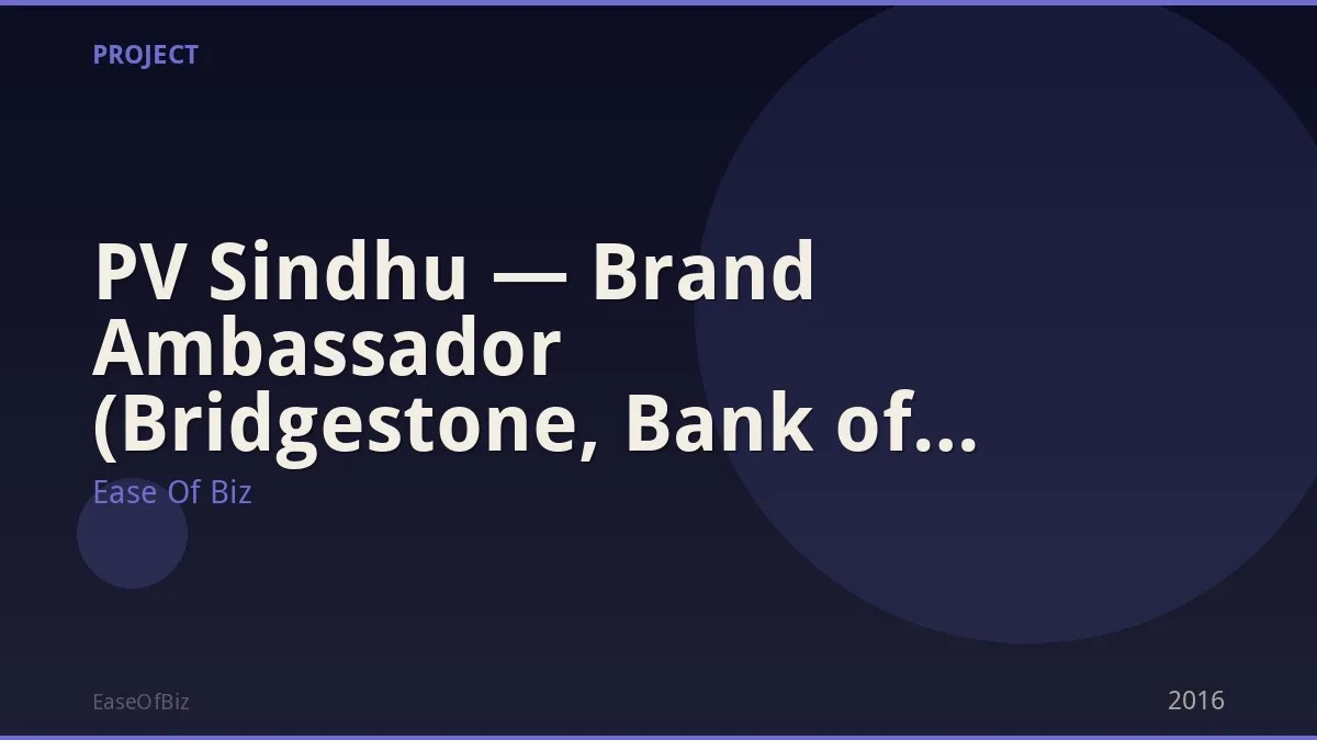 PV Sindhu — Brand Ambassador (Bridgestone, Bank of Baroda, etc.)
