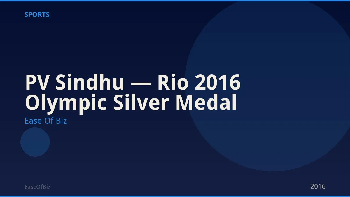 PV Sindhu — Rio 2016 Olympic Silver Medal