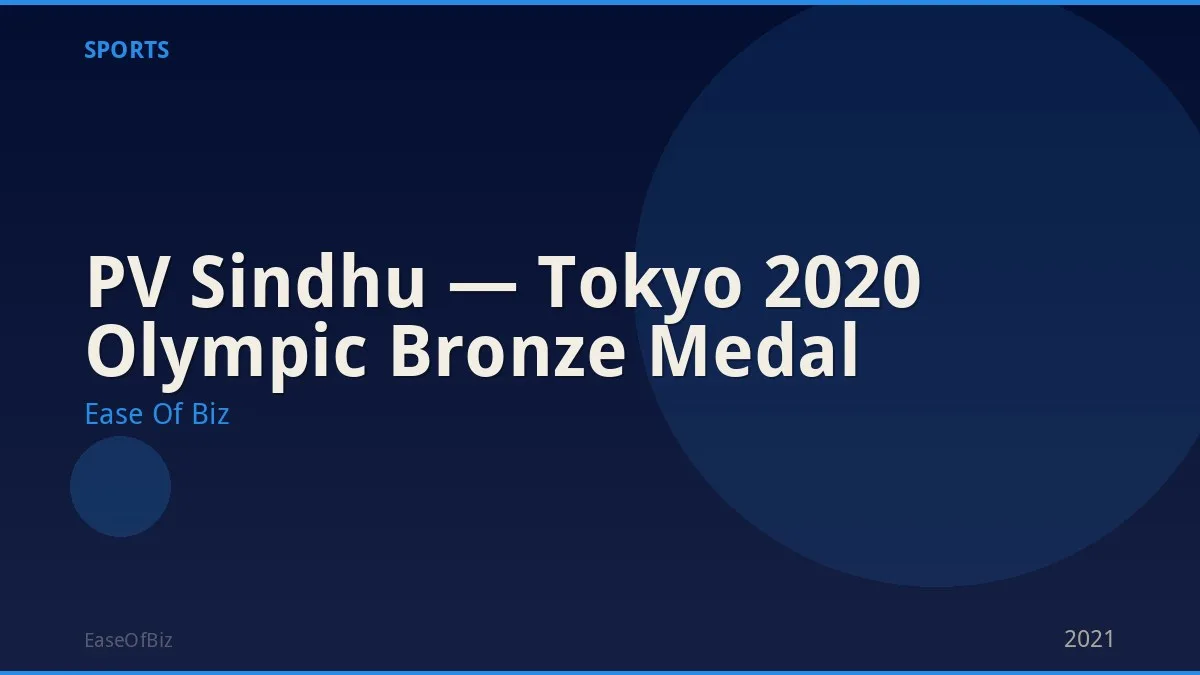 PV Sindhu — Tokyo 2020 Olympic Bronze Medal