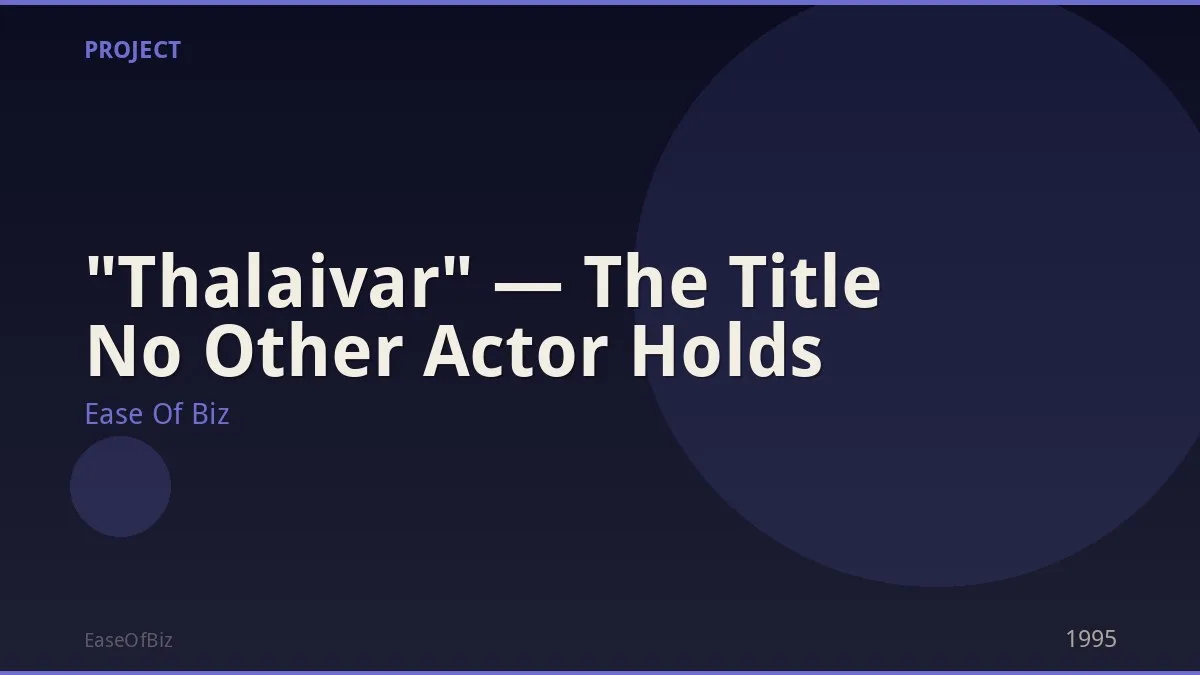 "Thalaivar" — The Title No Other Actor Holds
