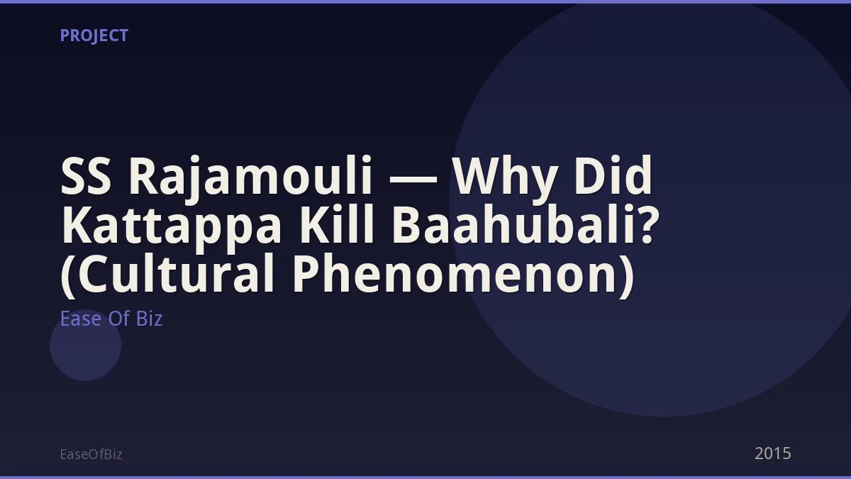 SS Rajamouli — Why Did Kattappa Kill Baahubali? (Cultural Phenomenon)
