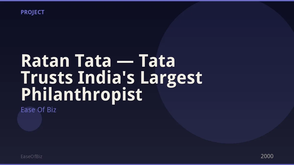 Ratan Tata — Tata Trusts India's Largest Philanthropist