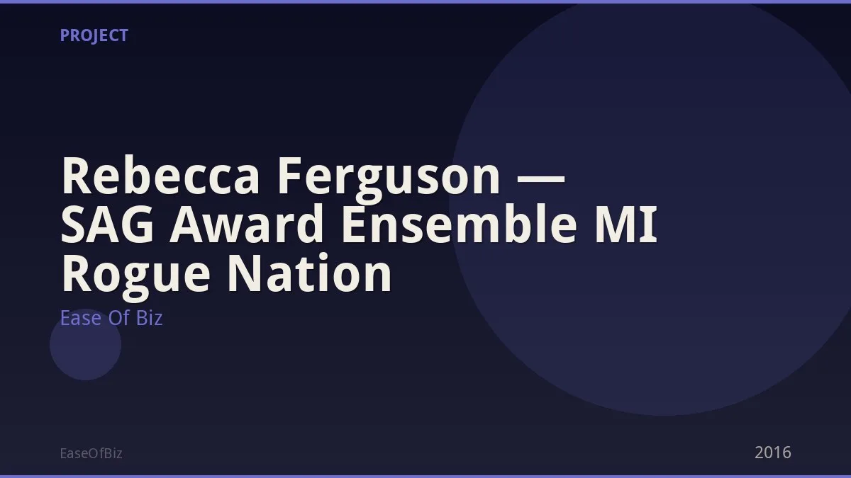 Rebecca Ferguson — SAG Award Ensemble MI Rogue Nation