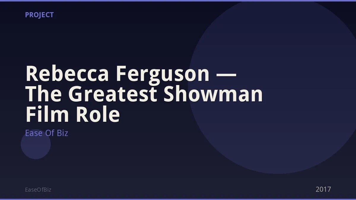 Rebecca Ferguson — The Greatest Showman Film Role