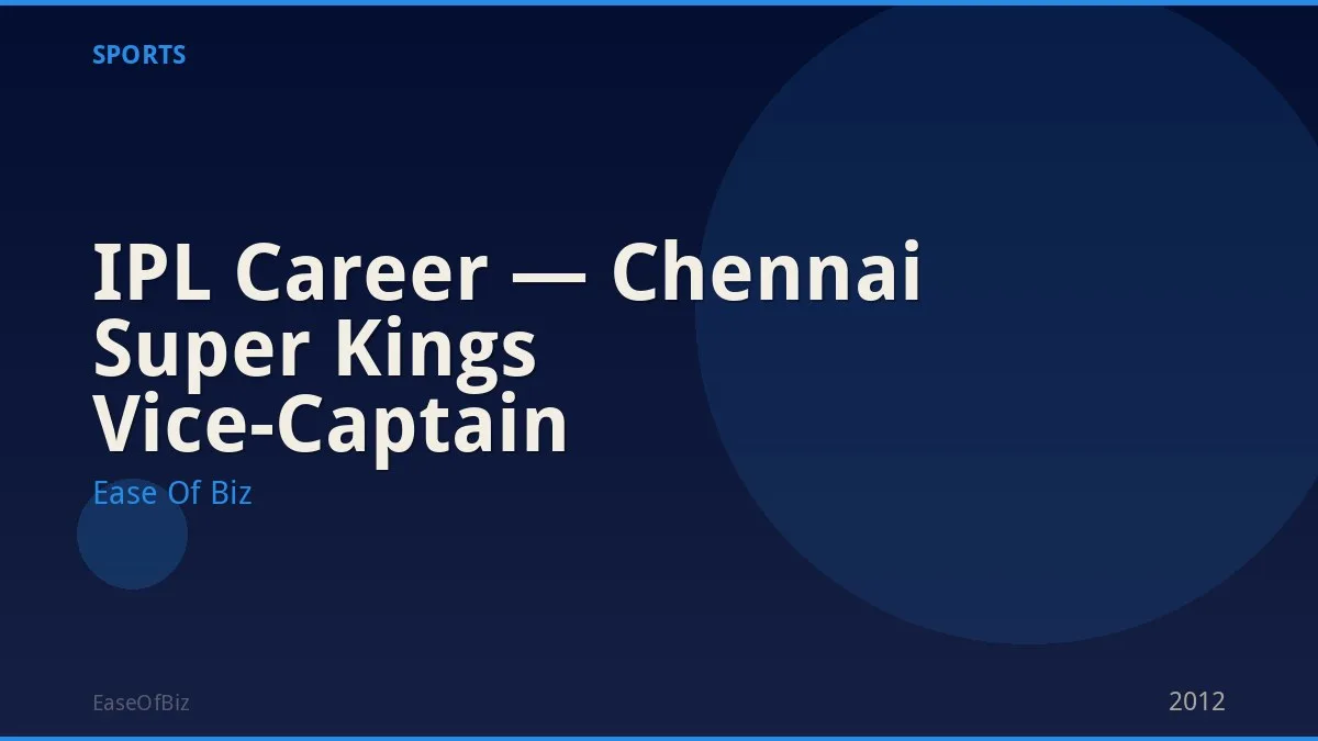 IPL Career — Chennai Super Kings Vice-Captain