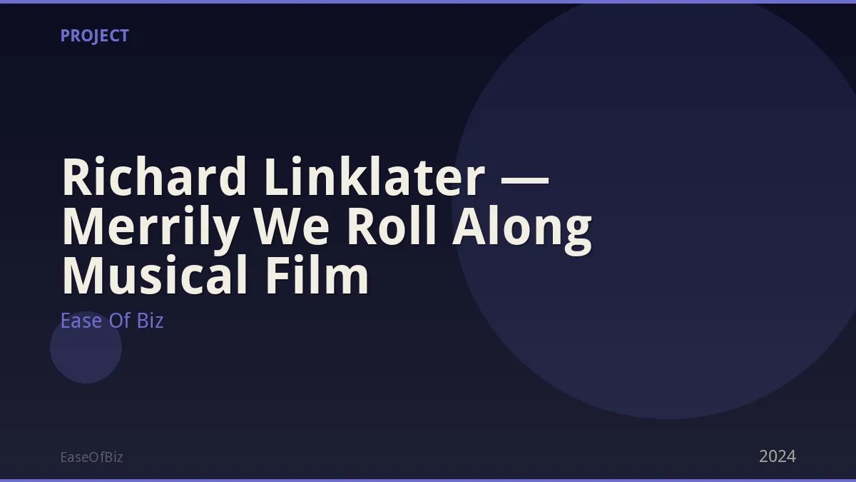 Richard Linklater — Merrily We Roll Along Musical Film