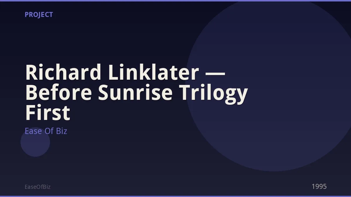 Richard Linklater — Before Sunrise Trilogy First