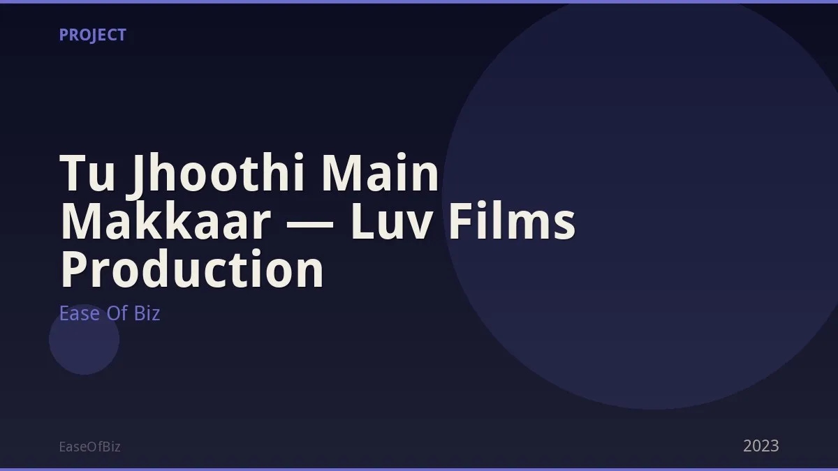 Tu Jhoothi Main Makkaar — Luv Films Production