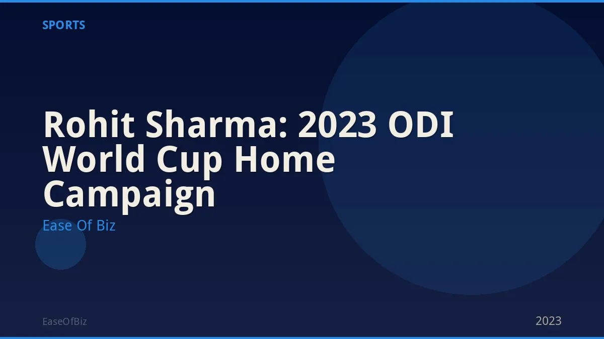 Rohit Sharma: 2023 ODI World Cup Home Campaign