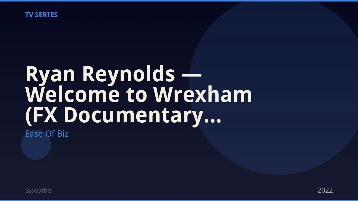 Ryan Reynolds — Welcome to Wrexham (FX Documentary Series)