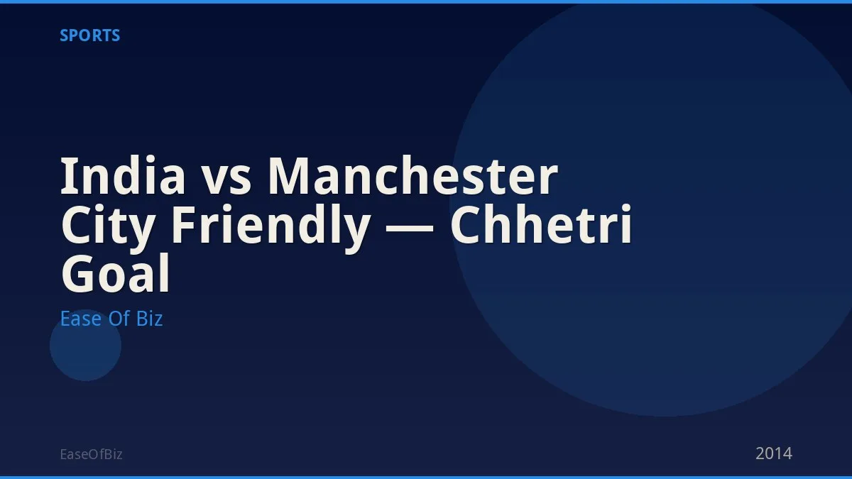 India vs Manchester City Friendly — Chhetri Goal