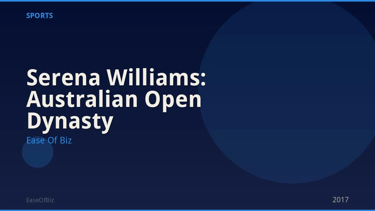 Serena Williams: Australian Open Dynasty