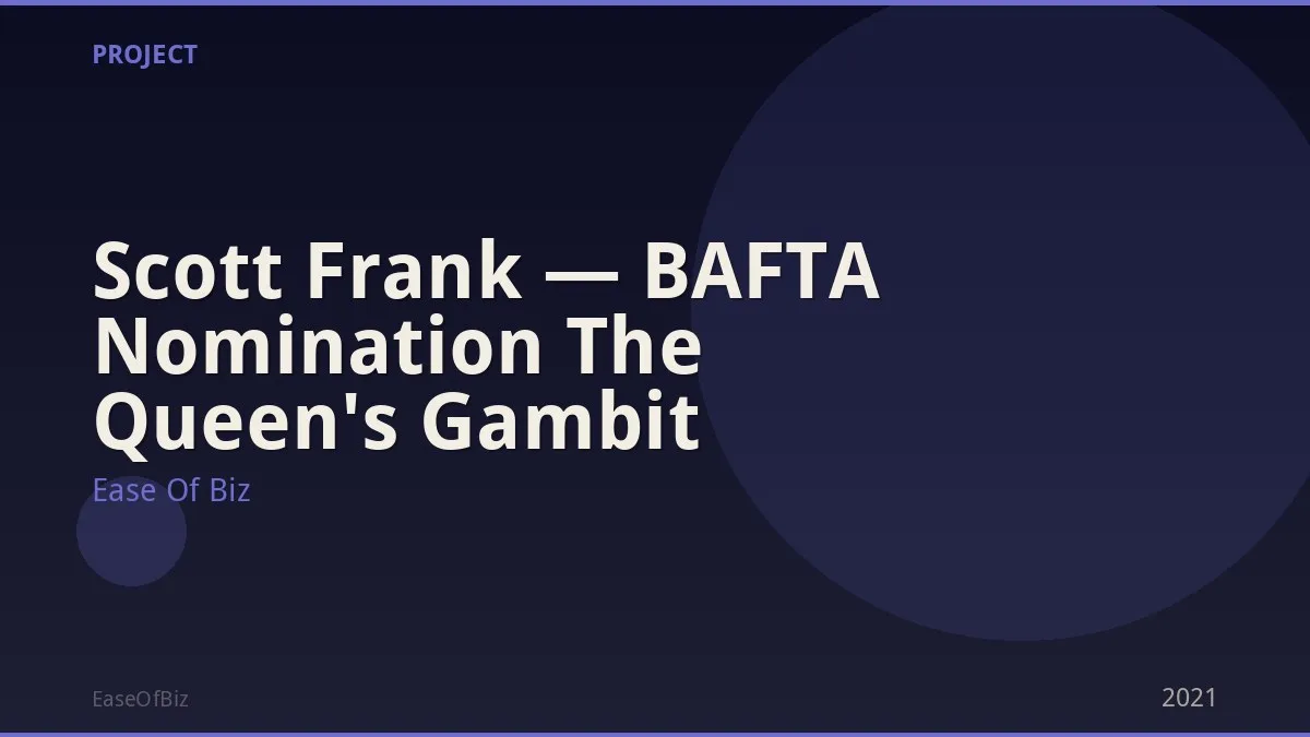 Scott Frank — BAFTA Nomination The Queen's Gambit