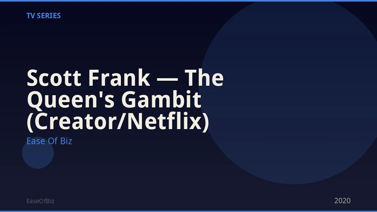 Scott Frank — The Queen's Gambit (Creator/Netflix)