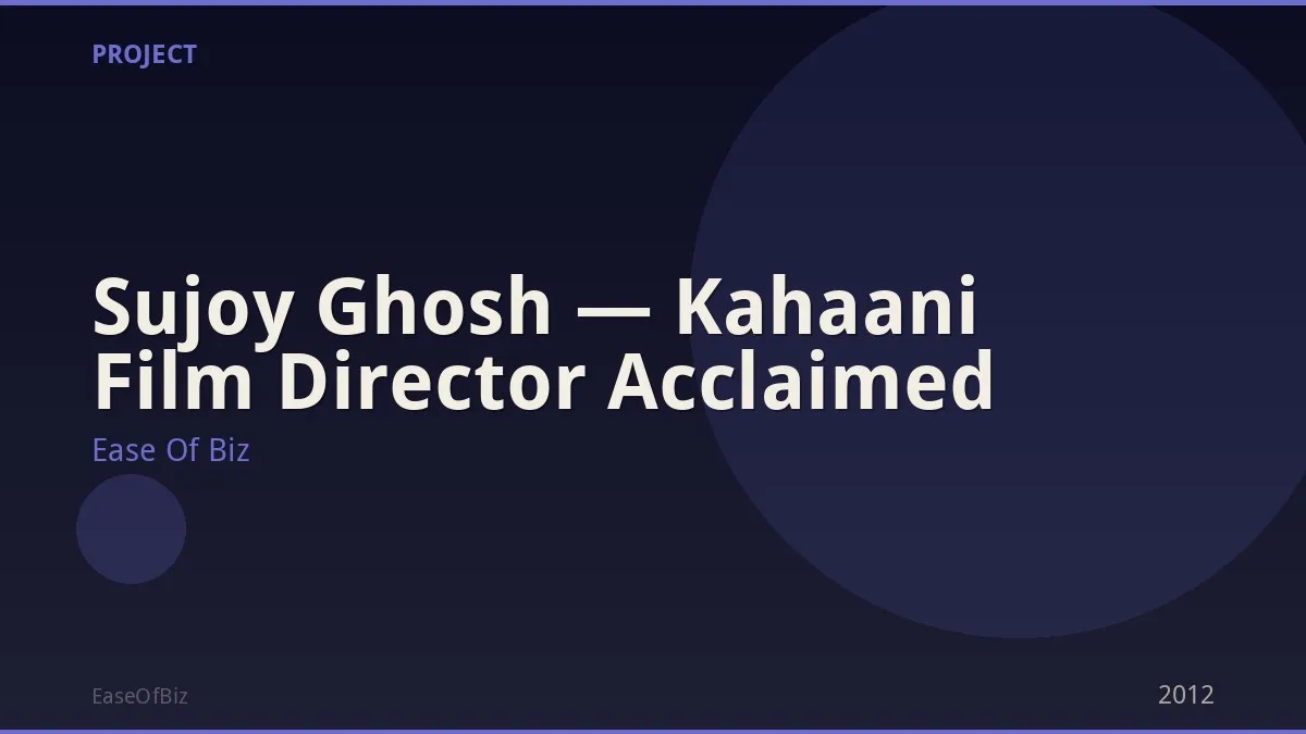 Sujoy Ghosh — Kahaani Film Director Acclaimed