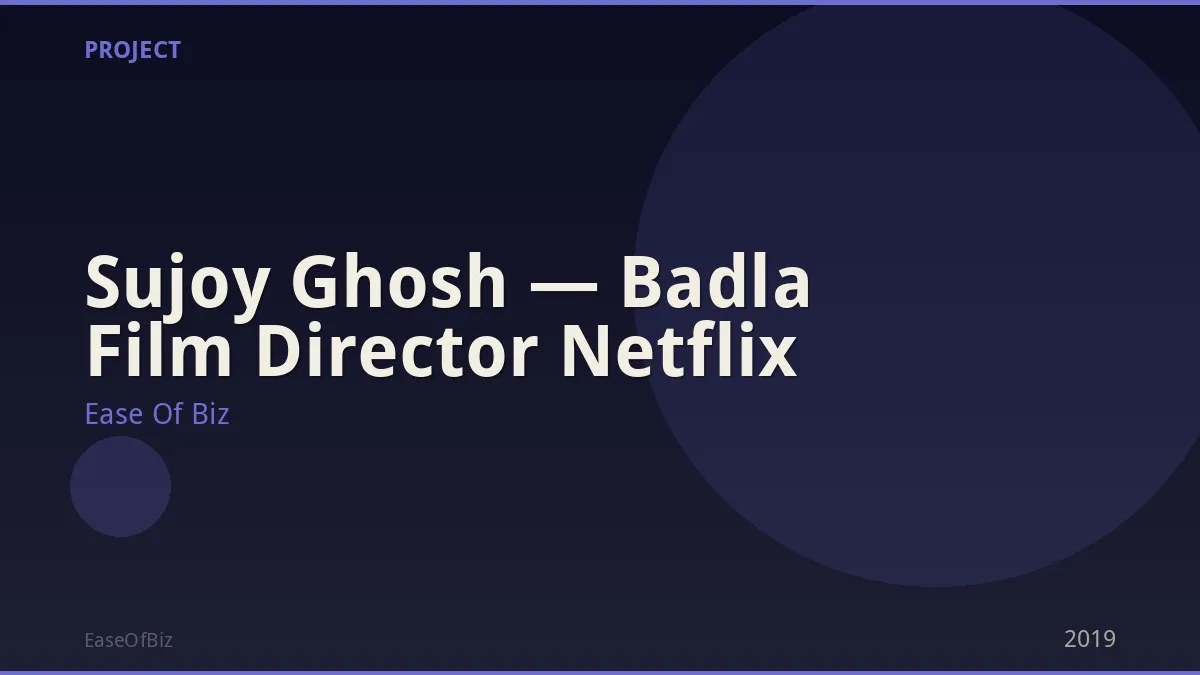 Sujoy Ghosh — Badla Film Director Netflix
