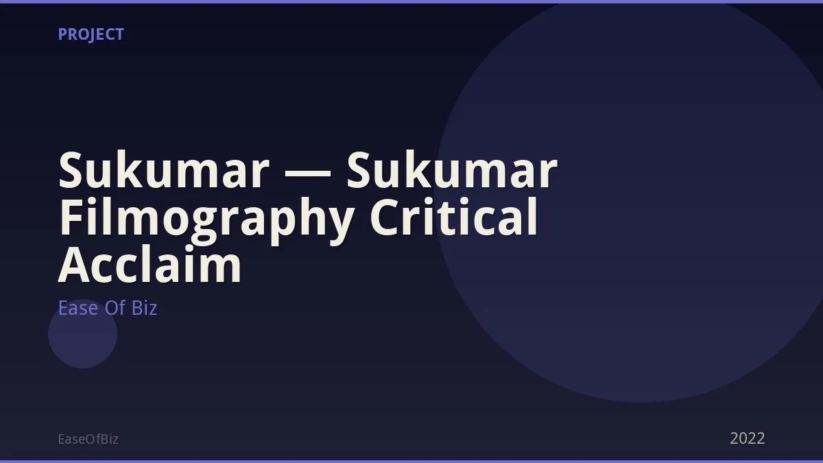 Sukumar — Sukumar Filmography Critical Acclaim