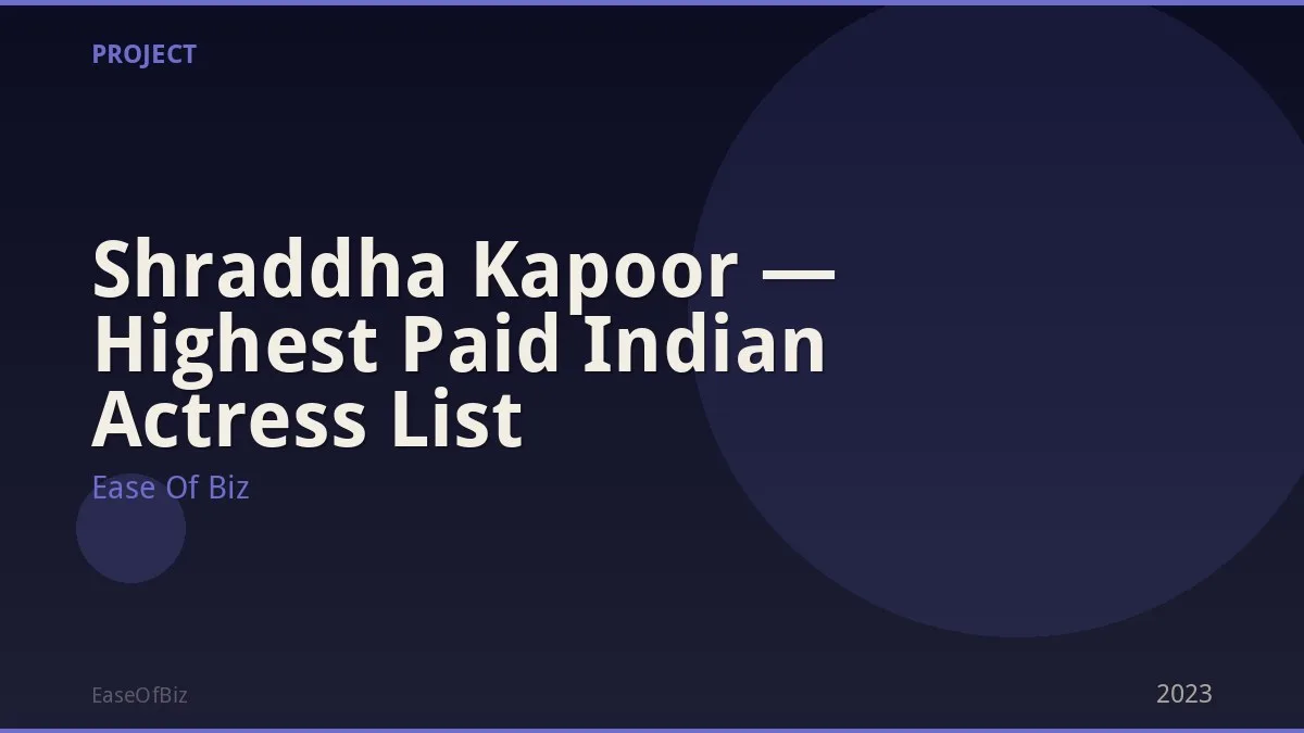 Shraddha Kapoor — Highest Paid Indian Actress List