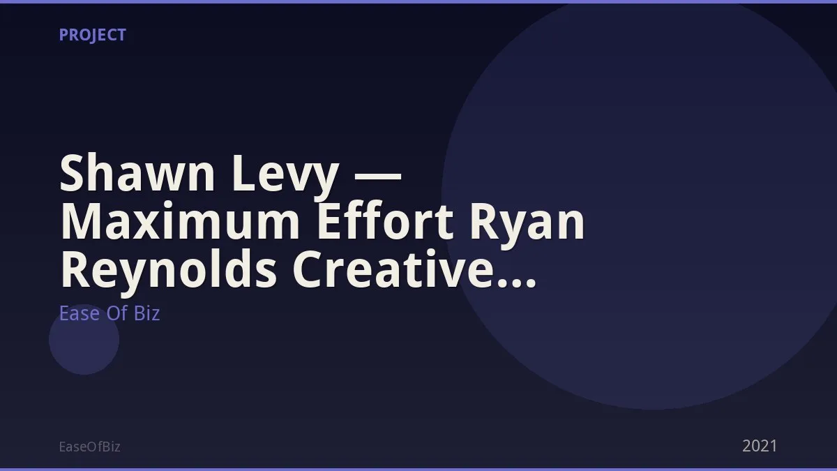 Shawn Levy — Maximum Effort Ryan Reynolds Creative Partnership