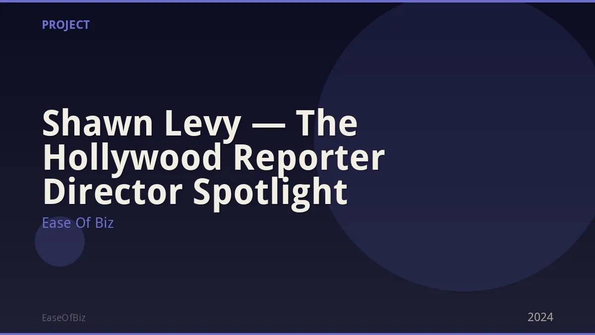 Shawn Levy — The Hollywood Reporter Director Spotlight