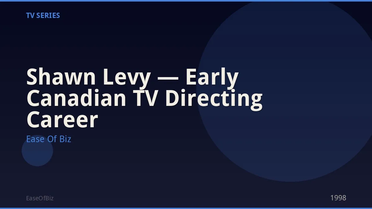 Shawn Levy — Early Canadian TV Directing Career