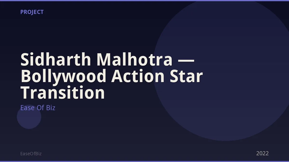 Sidharth Malhotra — Bollywood Action Star Transition