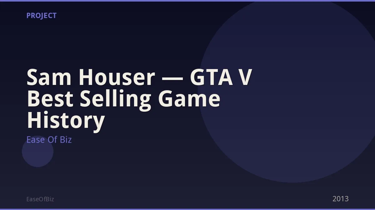 Sam Houser — GTA V Best Selling Game History