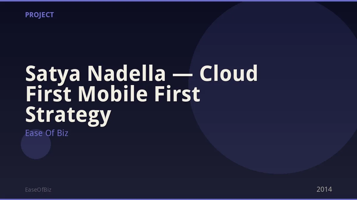 Satya Nadella — Cloud First Mobile First Strategy