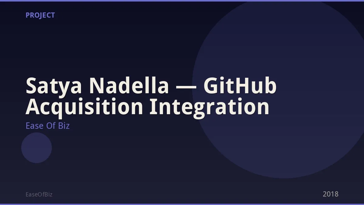 Satya Nadella — GitHub Acquisition Integration