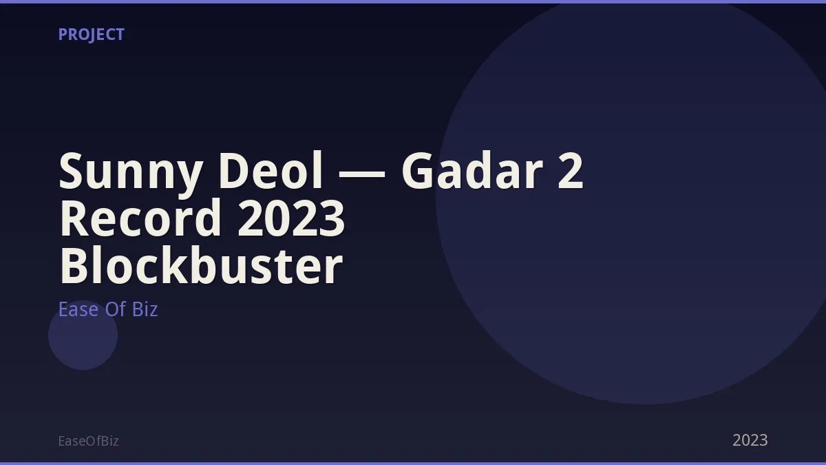 Sunny Deol — Gadar 2 Record 2023 Blockbuster