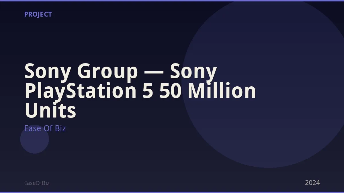 Sony Group — Sony PlayStation 5 50 Million Units