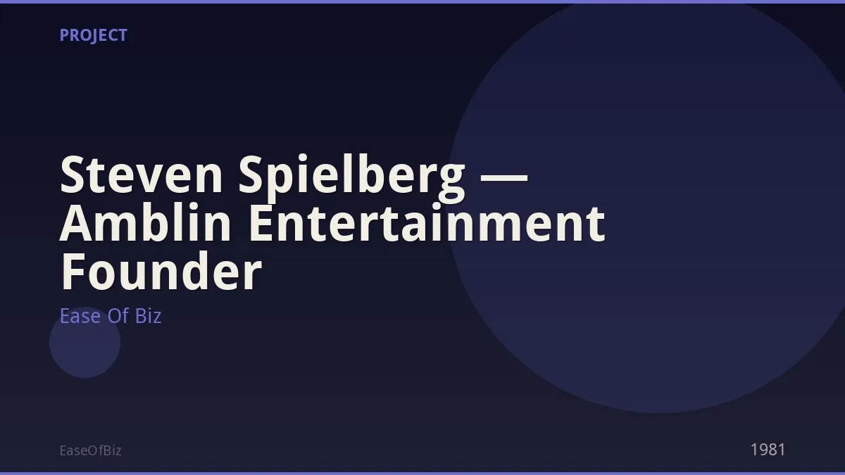 Steven Spielberg — Amblin Entertainment Founder