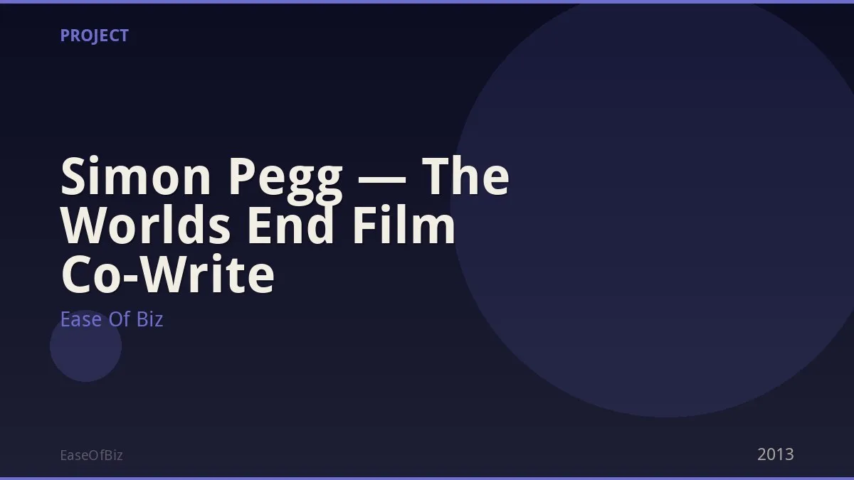 Simon Pegg — The Worlds End Film Co-Write
