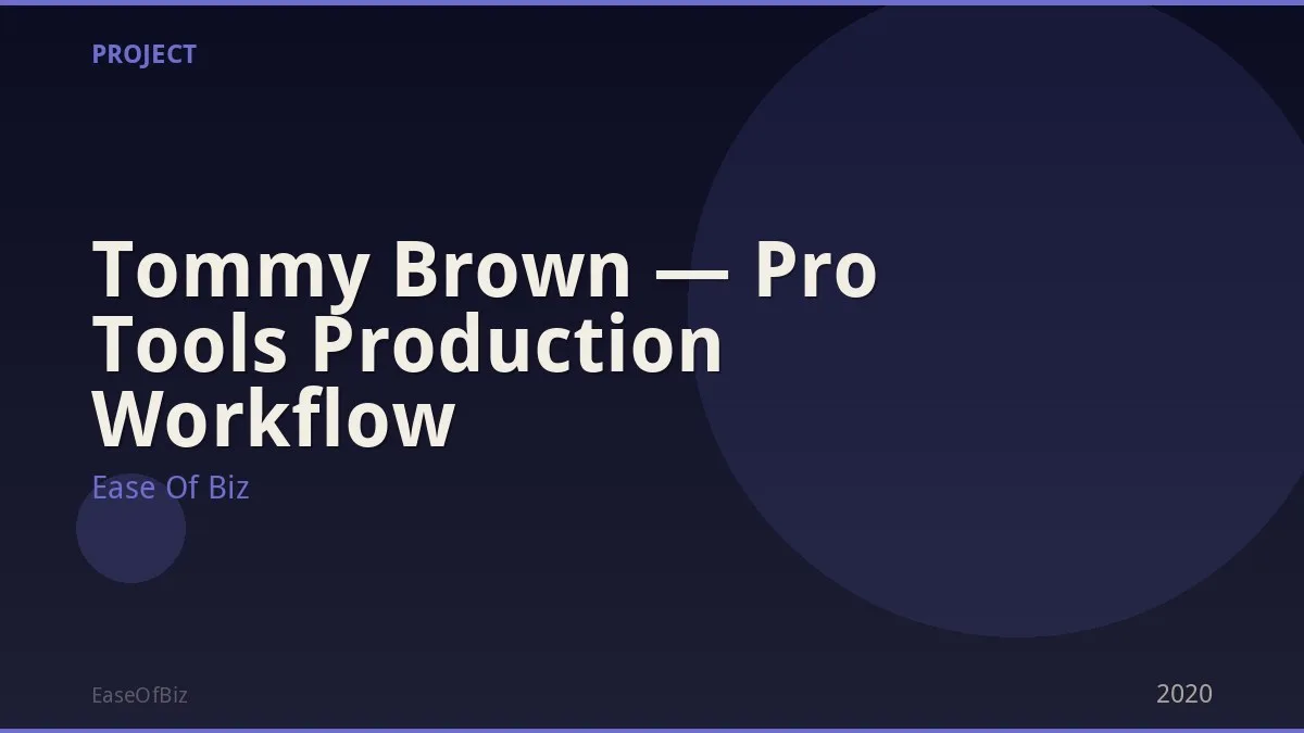 Tommy Brown — Pro Tools Production Workflow